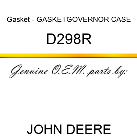 Gasket - GASKET,GOVERNOR CASE D298R