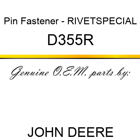 Pin Fastener - RIVET,SPECIAL D355R