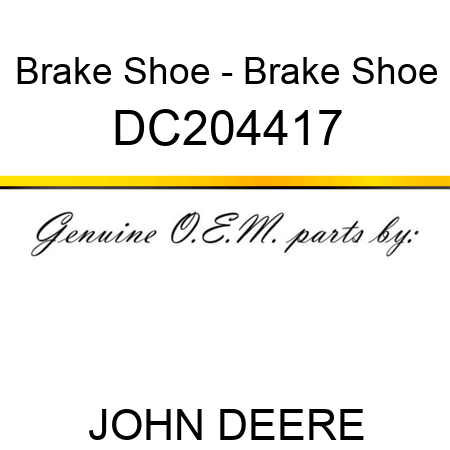 Brake Shoe - Brake Shoe DC204417