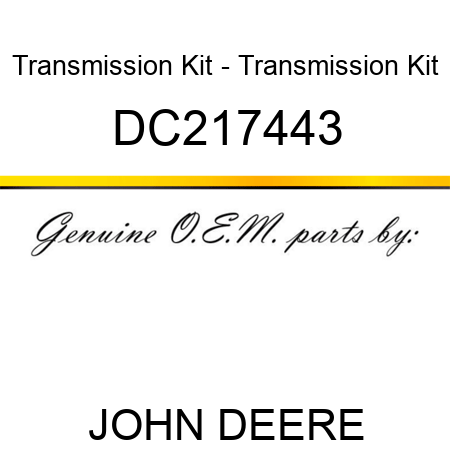 Transmission Kit - Transmission Kit DC217443