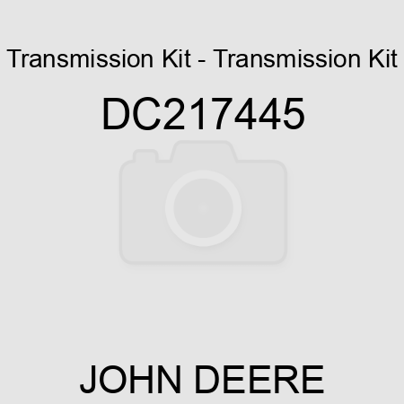 Transmission Kit - Transmission Kit DC217445