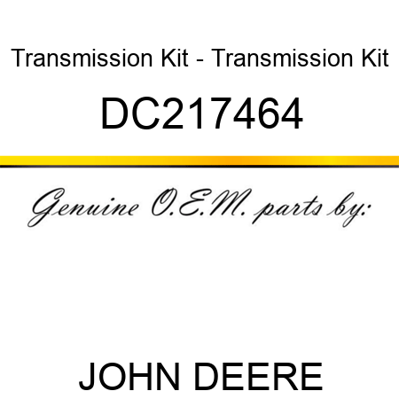 Transmission Kit - Transmission Kit DC217464