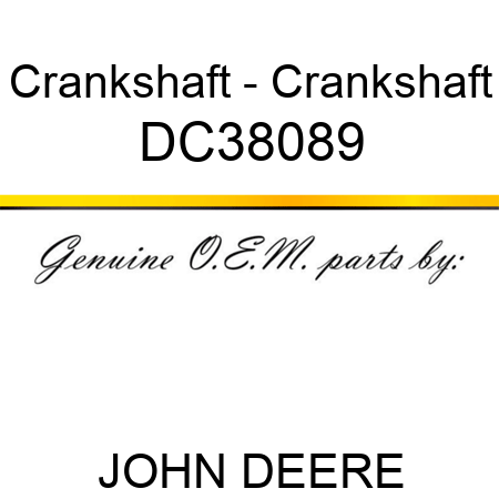 Crankshaft - Crankshaft DC38089