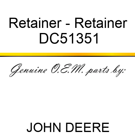 Retainer - Retainer DC51351