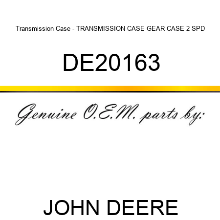 Transmission Case - TRANSMISSION CASE, GEAR CASE 2 SPD DE20163