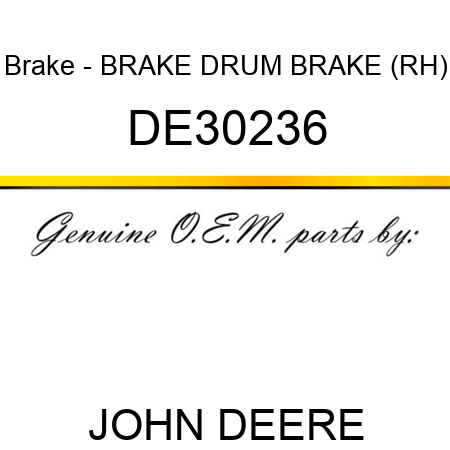 Brake - BRAKE, DRUM BRAKE (RH) DE30236