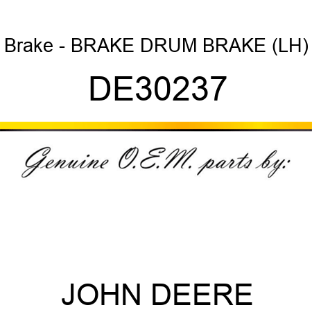 Brake - BRAKE, DRUM BRAKE (LH) DE30237