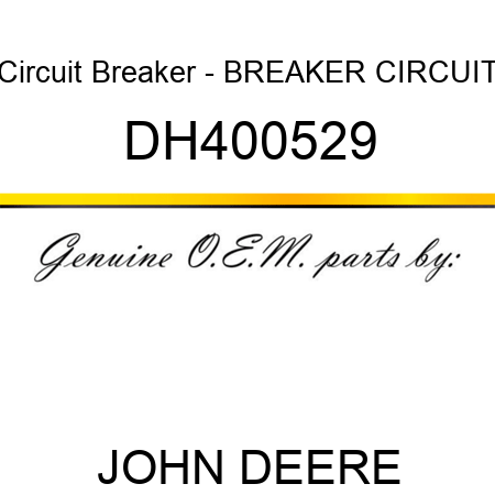 Circuit Breaker - BREAKER, CIRCUIT DH400529