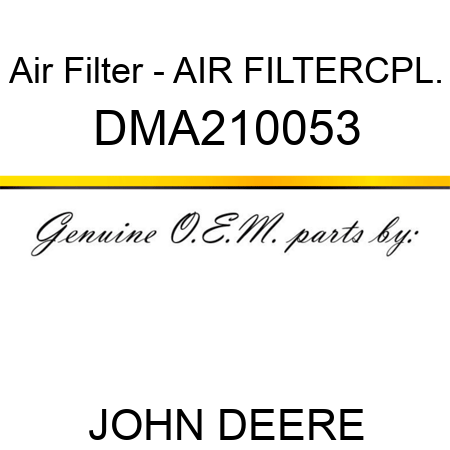 Air Filter - AIR FILTER,CPL. DMA210053