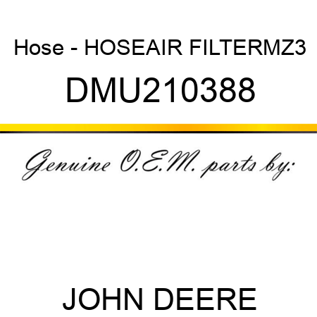 Hose - HOSE,AIR FILTER,MZ3 DMU210388