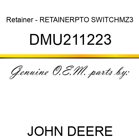 Retainer - RETAINER,PTO SWITCH,MZ3 DMU211223