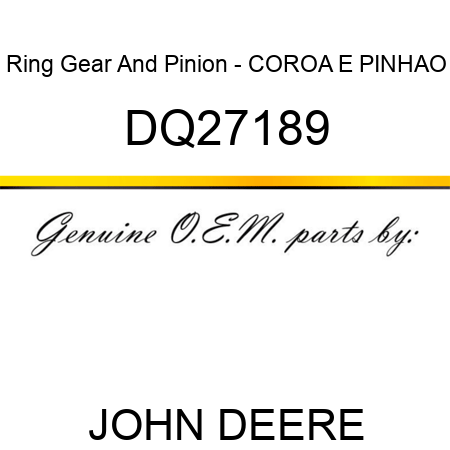 Ring Gear And Pinion - COROA E PINHAO DQ27189