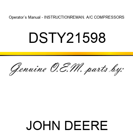 Operator`s Manual - INSTRUCTION,REMAN. A/C COMPRESSORS DSTY21598