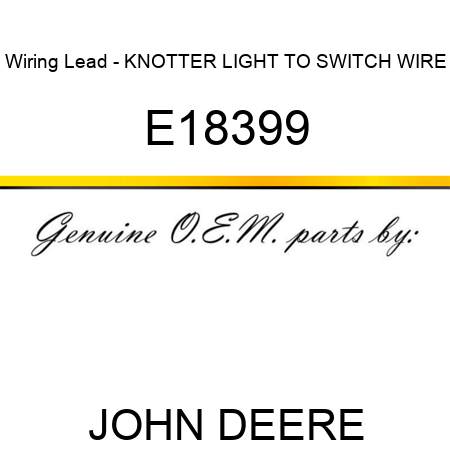 Wiring Lead - KNOTTER LIGHT TO SWITCH WIRE E18399