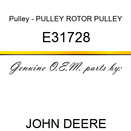 Pulley - PULLEY, ROTOR PULLEY E31728