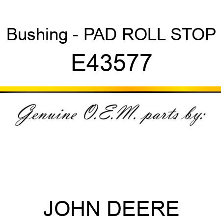 Bushing - PAD, ROLL STOP E43577