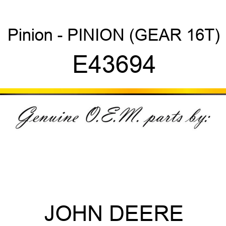 Pinion - PINION, (GEAR 16T) E43694