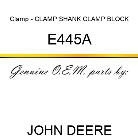 Clamp - CLAMP, SHANK CLAMP BLOCK E445A