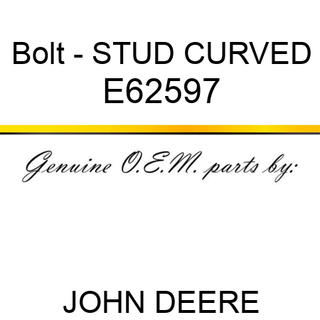 Bolt - STUD, CURVED E62597
