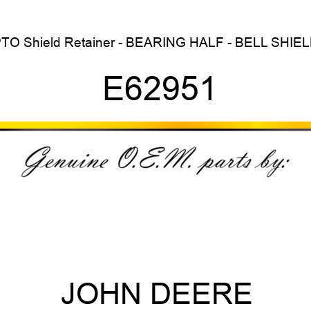 PTO Shield Retainer - BEARING, HALF - BELL SHIELD E62951