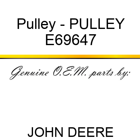 Pulley - PULLEY, E69647