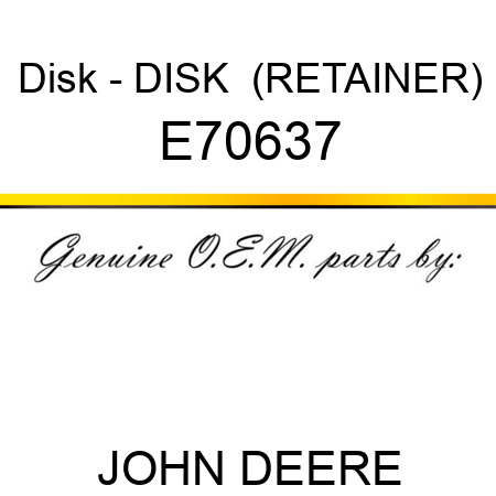 Disk - DISK  (RETAINER) E70637
