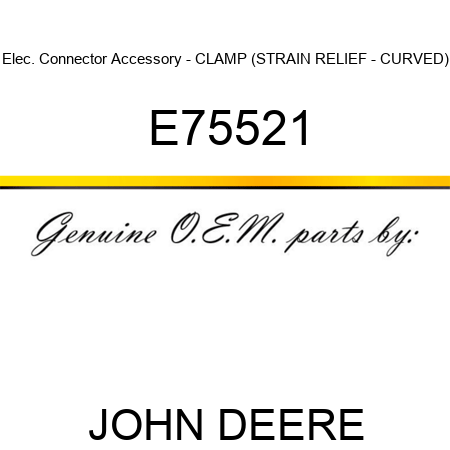 Elec. Connector Accessory - CLAMP (STRAIN RELIEF - CURVED) E75521