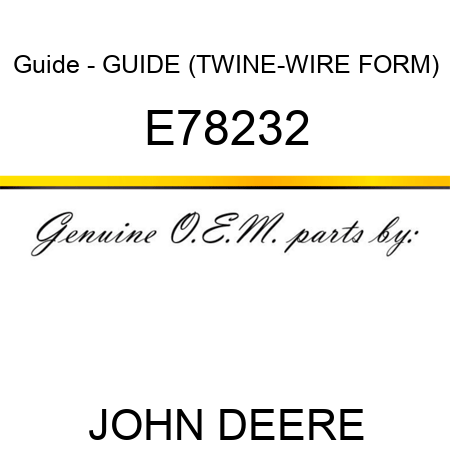 Guide - GUIDE (TWINE-WIRE FORM) E78232