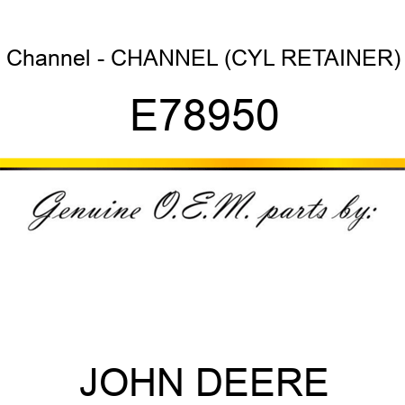 Channel - CHANNEL, (CYL RETAINER) E78950