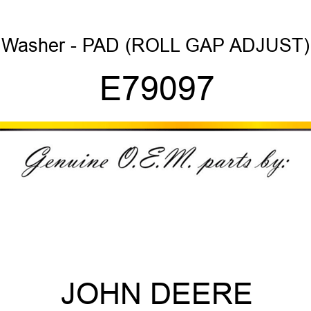 Washer - PAD (ROLL GAP ADJUST) E79097