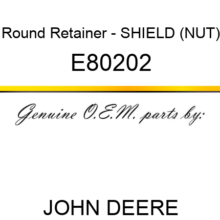 Round Retainer - SHIELD (NUT) E80202