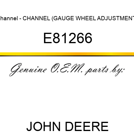 Channel - CHANNEL (GAUGE WHEEL ADJUSTMENT) E81266