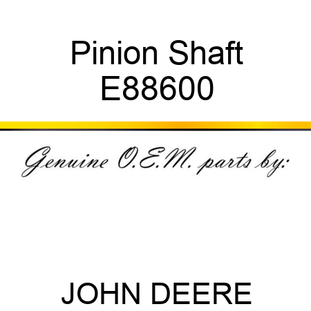 Pinion Shaft E88600
