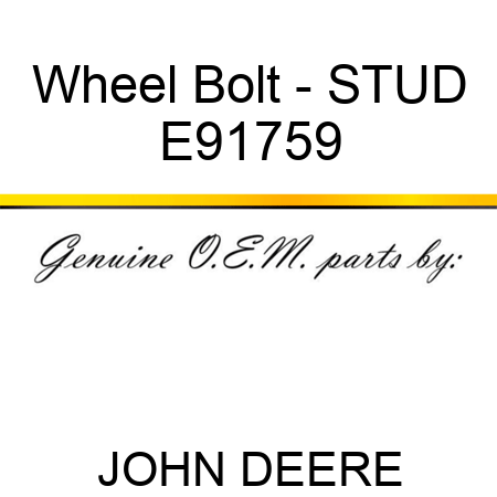Wheel Bolt - STUD E91759