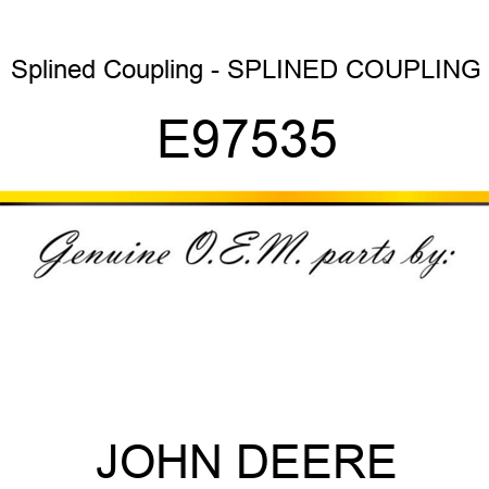 Splined Coupling - SPLINED COUPLING E97535