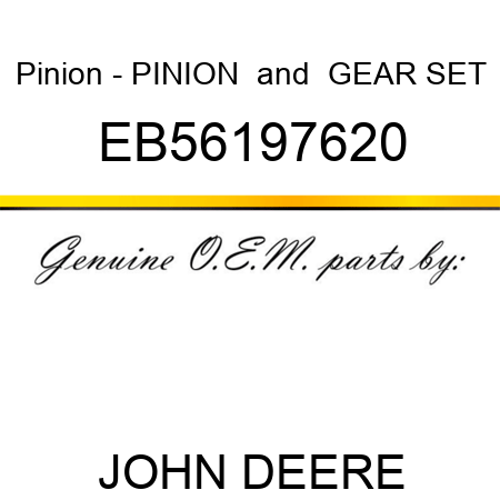 Pinion - PINION & GEAR SET EB56197620