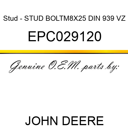 Stud - STUD BOLT,M8X25 DIN 939 VZ EPC029120