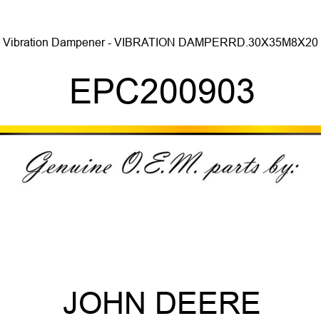 Vibration Dampener - VIBRATION DAMPER,RD.30X35,M8X20 EPC200903