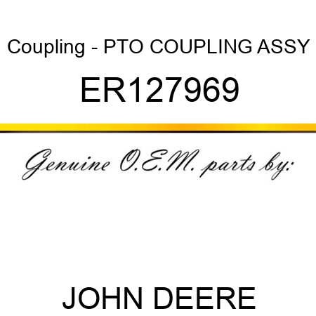Coupling - PTO COUPLING ASSY ER127969