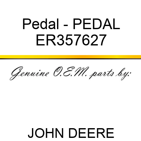 Pedal - PEDAL ER357627