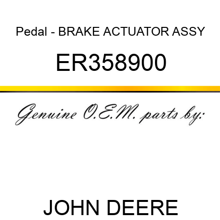 Pedal - BRAKE ACTUATOR ASSY ER358900
