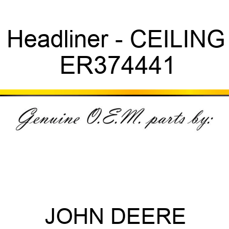Headliner - CEILING ER374441