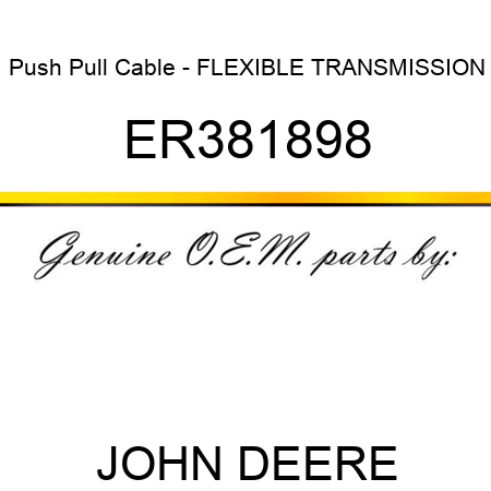 Push Pull Cable - FLEXIBLE TRANSMISSION ER381898
