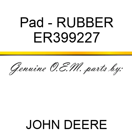 Pad - RUBBER ER399227