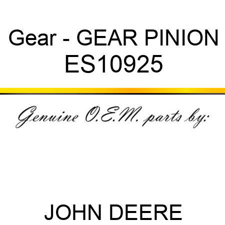 Gear - GEAR, PINION ES10925