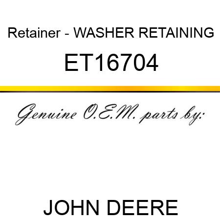 Retainer - WASHER, RETAINING ET16704
