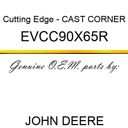 Cutting Edge - CAST CORNER EVCC90X65R