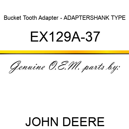 Bucket Tooth Adapter - ADAPTER,SHANK TYPE EX129A-37