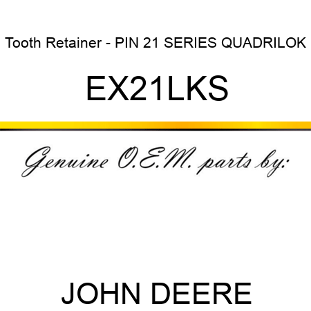 Tooth Retainer - PIN, 21 SERIES QUADRILOK EX21LKS
