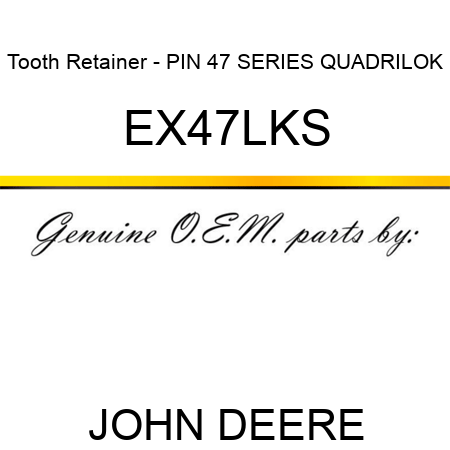 Tooth Retainer - PIN, 47 SERIES QUADRILOK EX47LKS